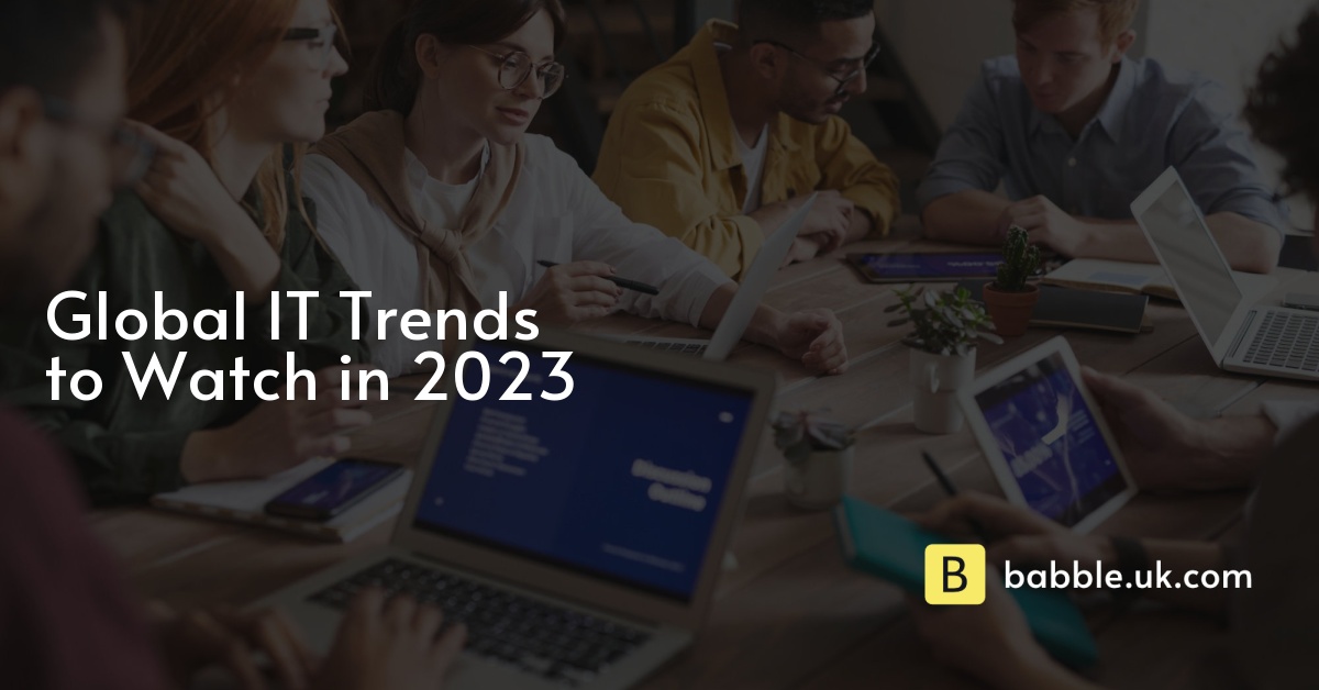 Global IT Trends to Watch in 2023