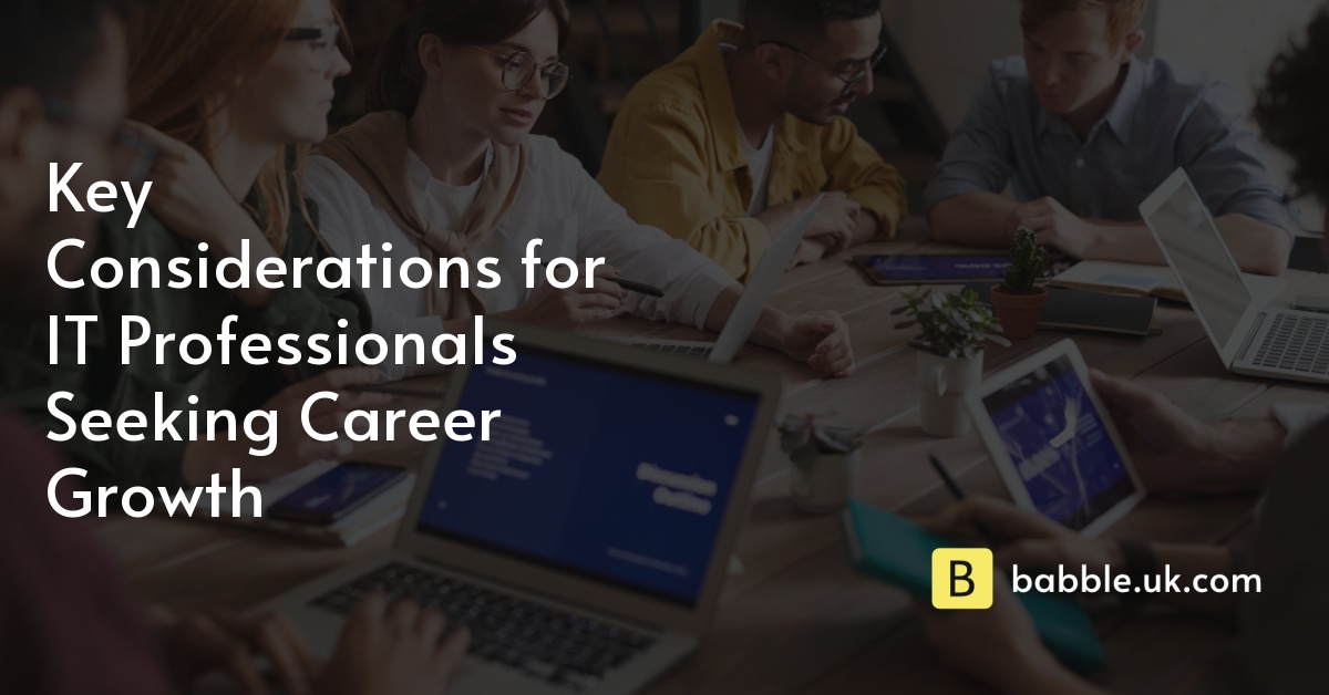 Key Considerations for IT Professionals Seeking Career Growth
