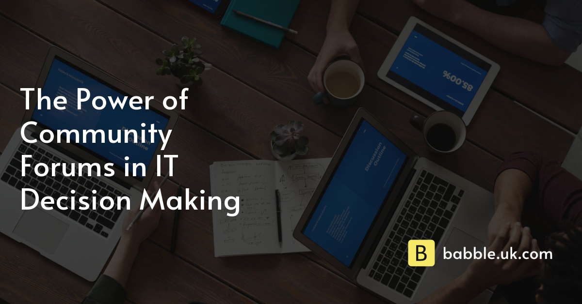 The Power of Community Forums in IT Decision Making