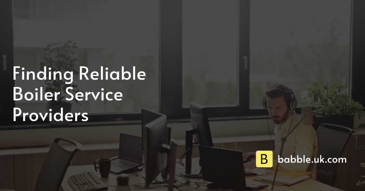 Finding Reliable Boiler Service Providers