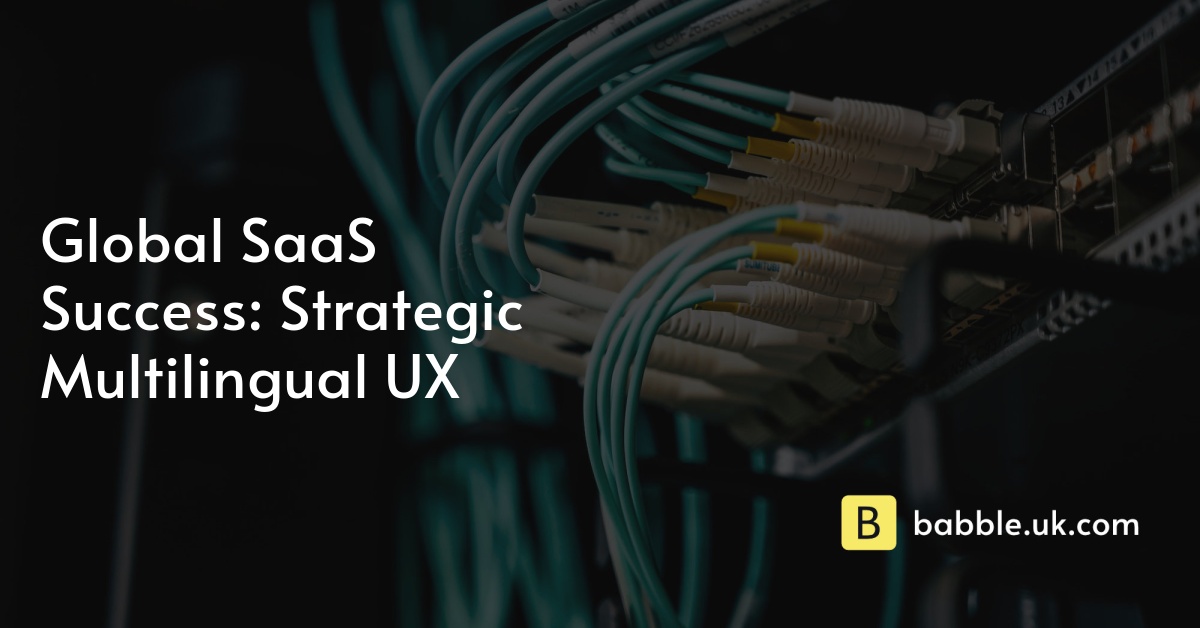 Global SaaS Success: Strategic Multilingual UX