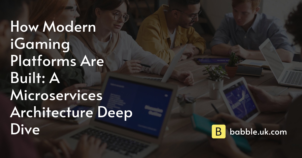 How Modern iGaming Platforms Are Built: A Microservices Architecture Deep Dive